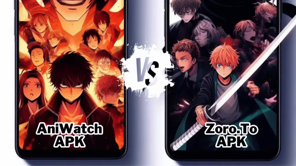 Zoro.To APK VS Aniwatch APK